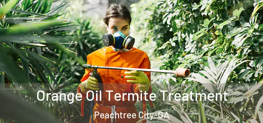  Orange Oil Termite Treatment Peachtree City-GA